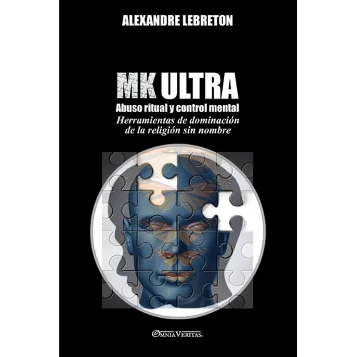 MK Ultra - Abuso ritual y control mental: Herramientas de dominación de la religión sin nombre