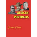 African Portraits: A Biography of Paul Kruger, Cecil Rhodes and Lobengula