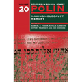 Polin: Studies in Polish Jewry Volume 20: Making Holocaust Memory