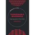 Fashionable Queerness: Straight Appropriation of Queer Fashion