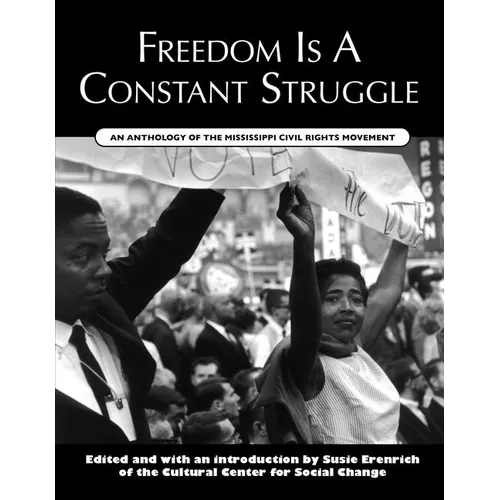 Freedom Is a Constant Struggle: An Anthology of the Mississippi Civil Rights Movement