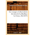 Les Voyages Et Observations Du Sieur de la Boullaye Le Gouz, (Éd.1653)