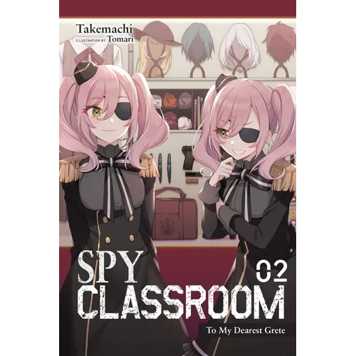 Spy Classroom, Vol. 2 (Light Novel): To My Dearest Grete Volume 2