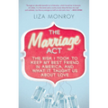 The Marriage ACT: The Risk I Took to Keep My Best Friend in America, and What It Taught Us about Love
