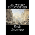 An 'Attic' Philosopher by Emile Souvestre, Fiction, Literary, Classics
