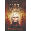 Anvil of God: Book One of the Carolingian Chronicles