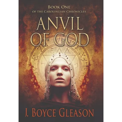 Anvil of God: Book One of the Carolingian Chronicles