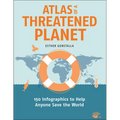 Atlas of a Threatened Planet: 150 Infographics to Help Anyone Save the World