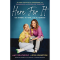 Here for It (the Good, the Bad, and the Queso): The How-To Guide for Deepening Your Friendships and Doing Life Together