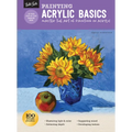 Painting: Acrylic Basics: Master the Art of Painting in Acrylic