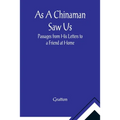 As A Chinaman Saw Us: Passages from His Letters to a Friend at Home