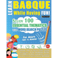 Learn Basque While Having Fun! - For Adults: Easy to Advanced - Study 100 Essential Thematics with Word Search Puzzles - Vol.1