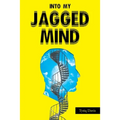 Into My Jagged Mind
