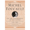 On the Government of the Living: Lectures at the Collège de France, 1979-1980