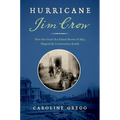 Hurricane Jim Crow: How the Great Sea Island Storm of 1893 Shaped the Lowcountry South