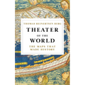 Theater of the World: The Maps That Made History