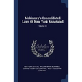 Mckinney's Consolidated Laws Of New York Annotated; Volume 24
