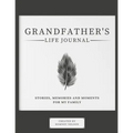 Grandfather's Life Journal: Stories, Memories and Moments for My Family