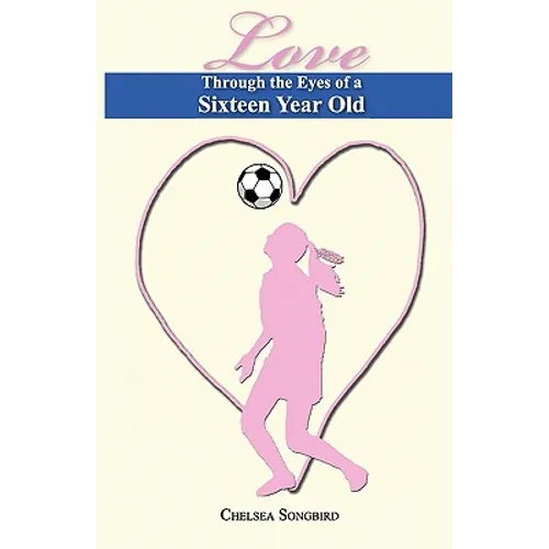 Love Through the Eyes of a Sixteen Year Old