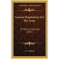 General Regulations For The Army: Or Military Institutes (1821)