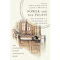 Power and the Pulpit: Recovering a Theology of Preaching