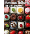 Sweet Treats: 50 Desserts for Every Occasion