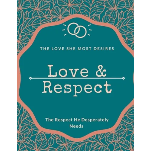 Love & Respect love book The Love She Most Desires: 8_5x11 inch love and respect