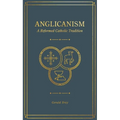 Anglicanism: A Reformed Catholic Tradition