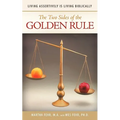 The Two Sides of the Golden Rule: Living Assertively Is Living Biblically