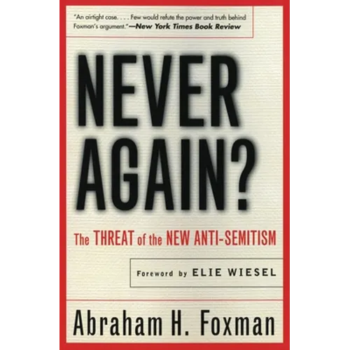 Never Again?: The Threat of the New Anti-Semitism