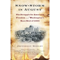 Snow-Storm in August: The Struggle for American Freedom and Washington's Race Riot of 1835