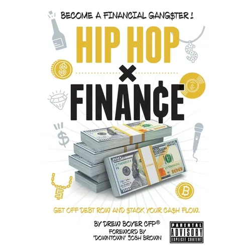 Hip Hop x Finance: Become a Financial Gangster! Get off Debt Row and Stack your Cashflow.