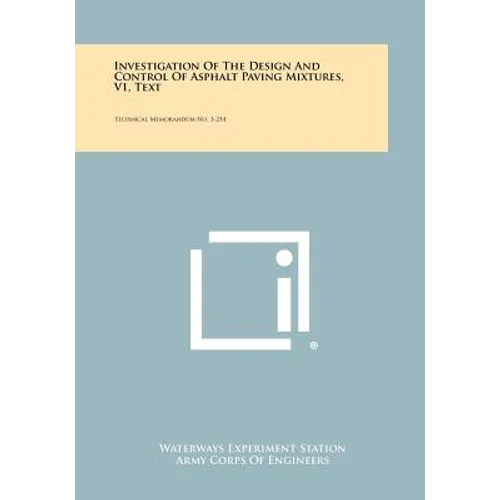 Investigation of the Design and Control of Asphalt Paving Mixtures, V1, Text: Technical Memorandum No. 3-254