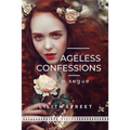 Ageless Confessions