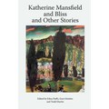 Katherine Mansfield and Bliss and Other Stories