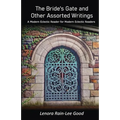 The Bride's Gate and Other Assorted Writings: A Modern Eclectic Reader for Modern Eclectic Readers