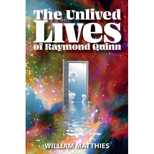The Unlived Lives of Raymond Quinn
