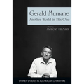 Gerald Murnane: Another World in This One