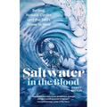 Saltwater in the Blood: Surfing, Natural Cycles and the Sea's Power to Heal