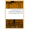 Le grand calendier et compost des Bergers avec leur astrologie