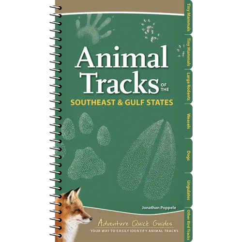 Animal Tracks of the Southeast & Gulf States: Your Way to Easily Identify Animal Tracks