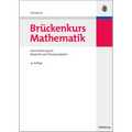 Brückenkurs Mathematik: Eine Einführung Mit Beispielen Und Übungsaufgaben