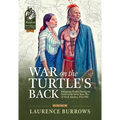 War on the Turtle's Back: Indigenous Peoples During the Period of the Seven Years War in North America, 1752-1766