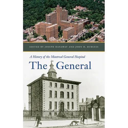 The General: A History of the Montreal General Hospital