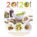20/20 Cookbooks Presents: 85 Fat-Burning Diet Meal Recipes to Help You Lose Weight Faster and Stay Full Longer