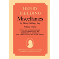 Miscellanies by Henry Fielding, Esq: Volume Three