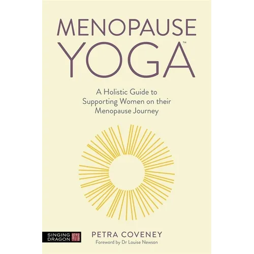 Menopause Yoga: A Holistic Guide to Supporting Women on Their Menopause Journey