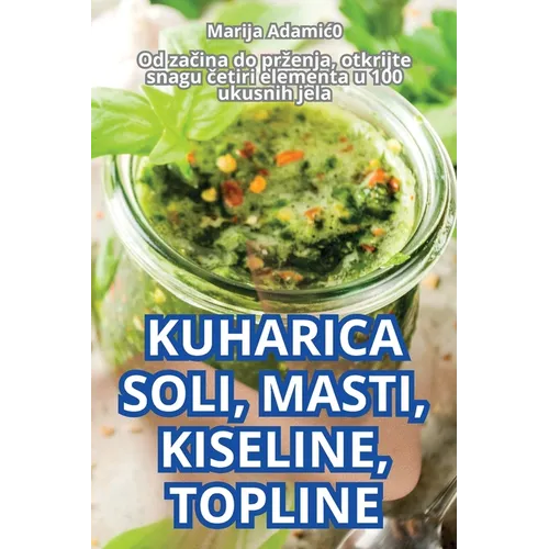 Kuharica Soli, Masti, Kiseline, Topline