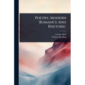 Poetry, Modern Romance And Rhetoric