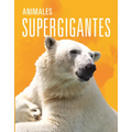 Animales Supergigantes